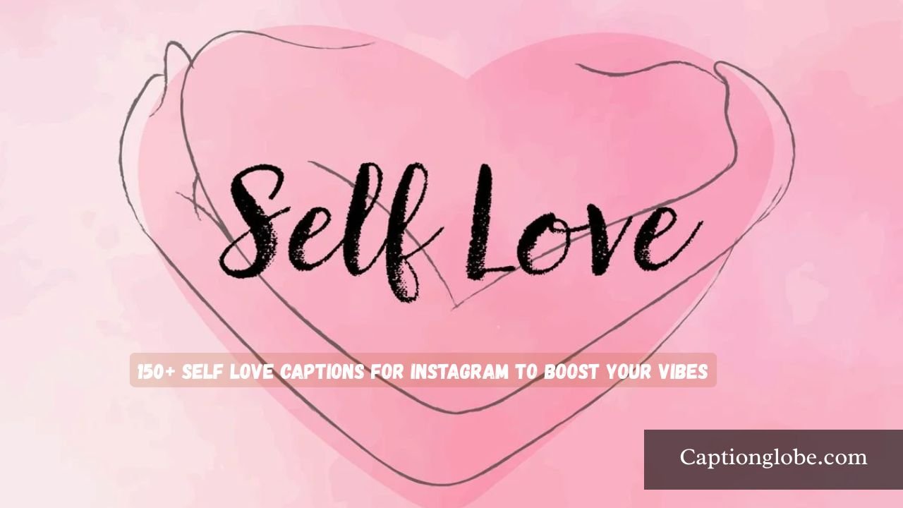 Self Love Captions for Instagram