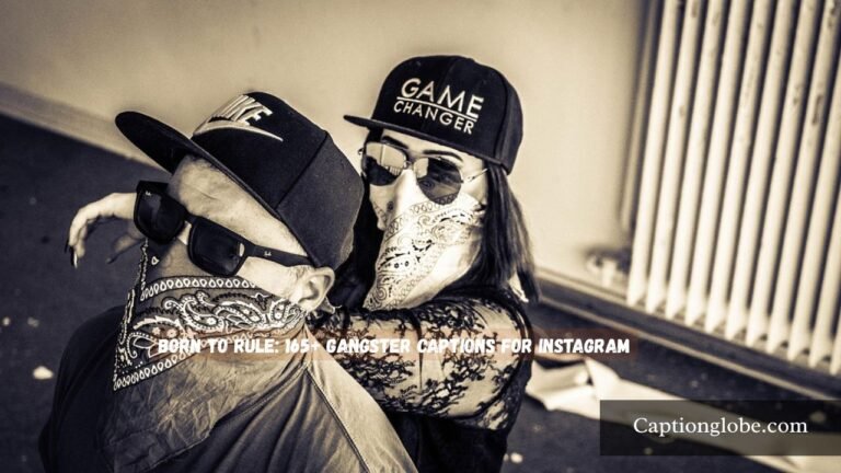 Gangster Captions for Instagram
