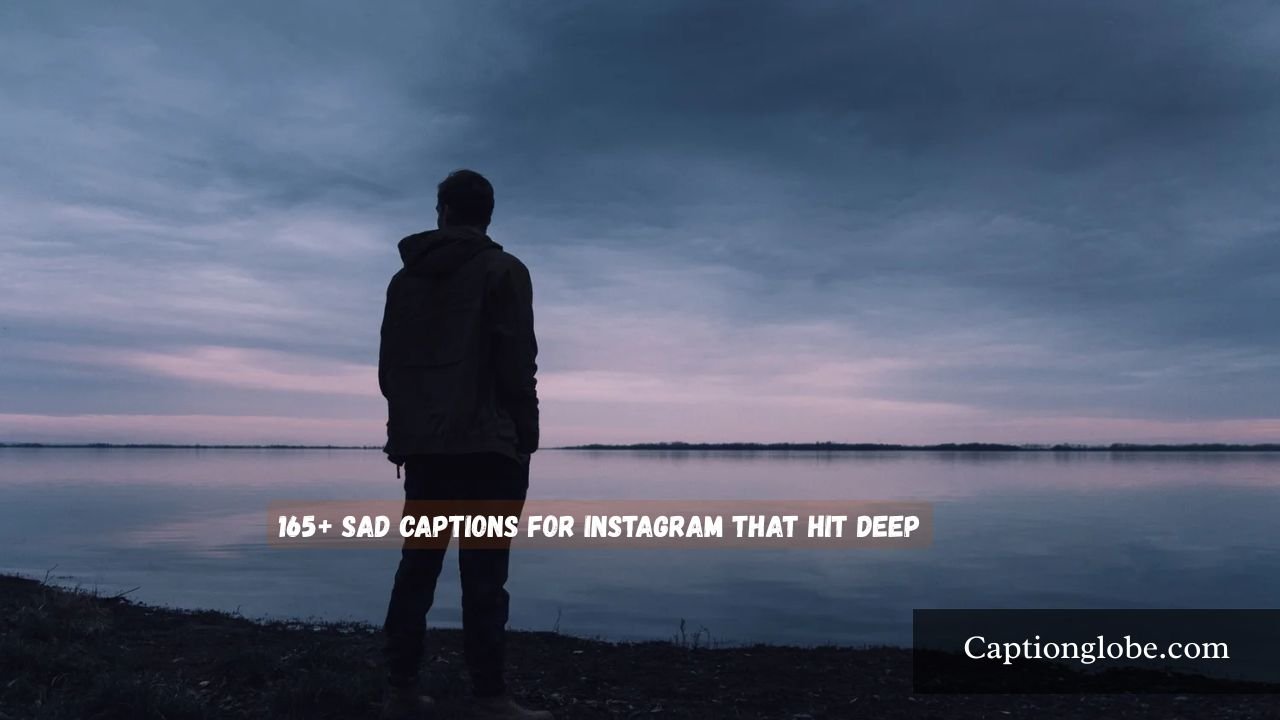 Sad Captions for Instagram