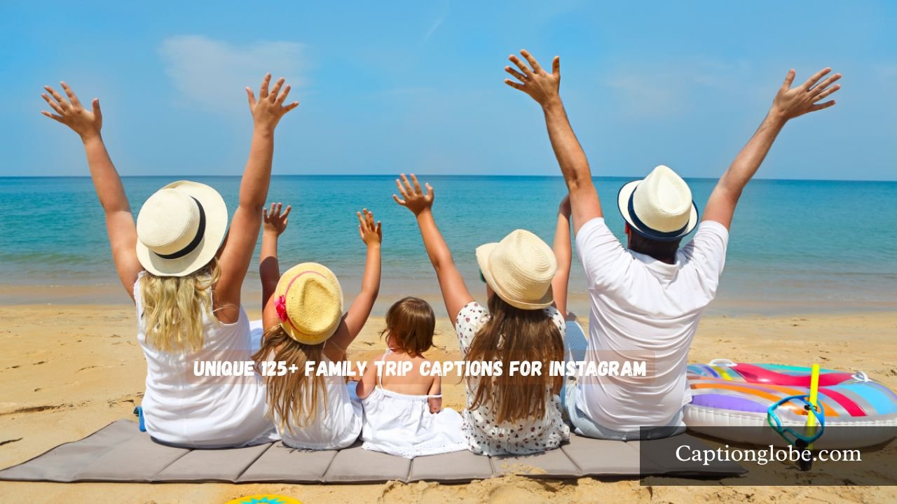 Family Trip Captions for Instagram